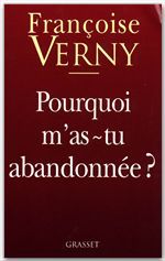 Couverture ebook de Pourquoi m'as-tu abandonnée ?, de Françoise Verny