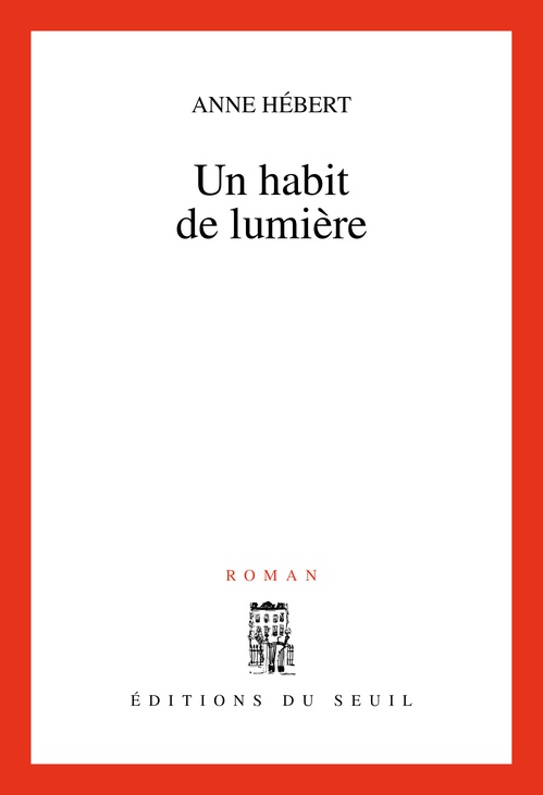 ebook cover of Un habit de lumière, by Anne Hébert