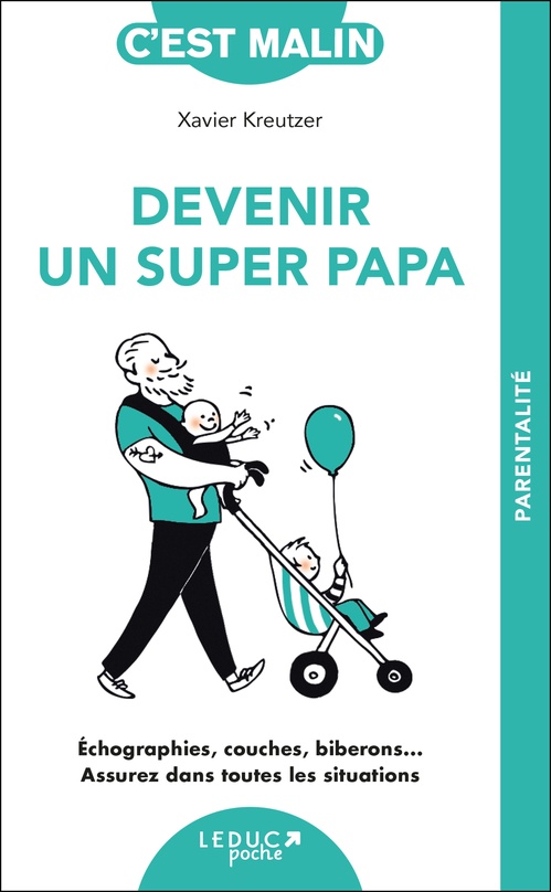 Couverture ebook de Devenir un super papa, c'est malin, de Xavier Kreutzer