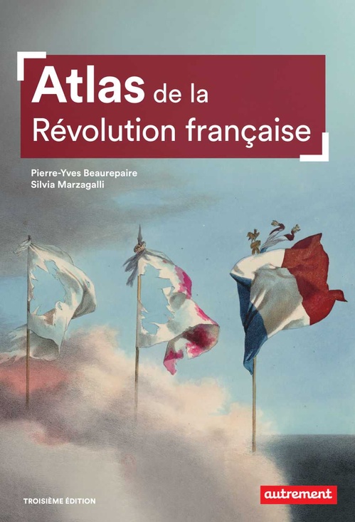 ebook cover of Atlas de la Révolution française, by Pierre-Yves Beaurepaire, Silvia Marzagalli