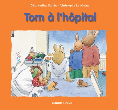 Couverture ebook de Tom à l'hôpital, de Marie-Aline Bawin, Christophe Le masne