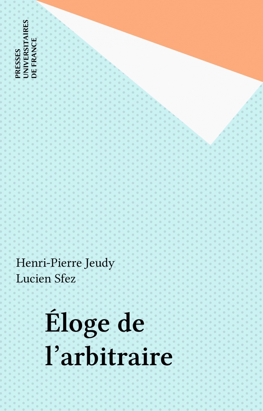 Couverture ebook de Éloge de l'arbitraire, de Henri-Pierre Jeudy