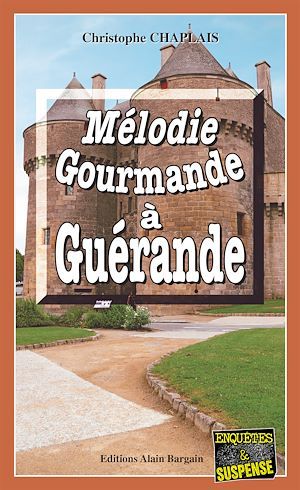 Couverture ebook de Mélodie gourmande à Guérande, de Christophe Chaplais