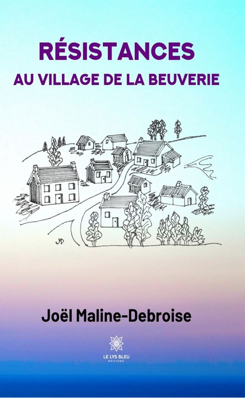 Couverture ebook de Résistances au village de La Beuverie, de Joël Maline-debroise