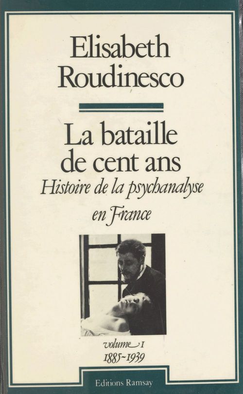 Couverture ebook de La bataille de cent ans, histoire de la psychanalyse en France (1) : 1885-1939, de Elisabeth Roudinesco