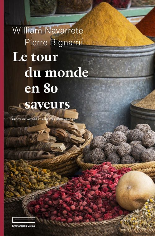 ebook cover of Le tour du monde en 80 saveurs, by Pierre Bignami, William Navarrete