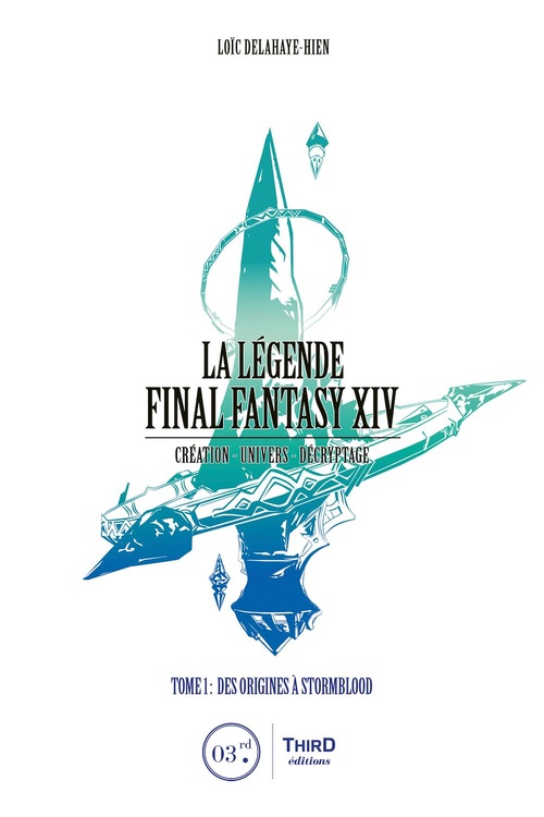 Couverture ebook de La Légende Final Fantasy XIV - Tome 1, de Loïc Delahaye-Hien