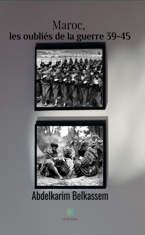 ebook cover of Maroc, les oubliés de la guerre 39-45, by Abdelkarim Belkassem