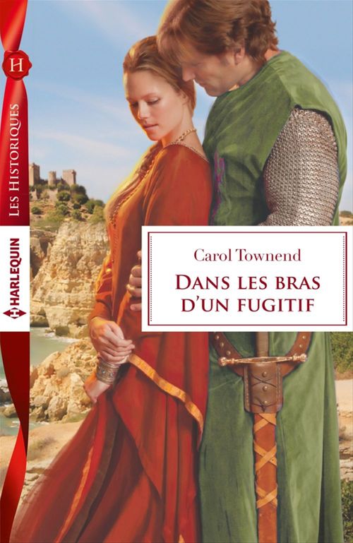 ebook cover of Dans les bras d'un fugitif, by Carol Townend