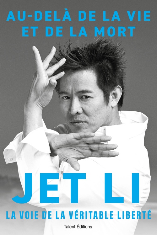 ebook cover of Jet Li - Au-delà de la vie et de la mort,  la voie de la véritable liberté, by Jet Li
