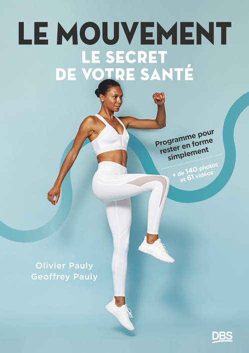 Couverture ebook de Le mouvement, le secret de votre santé, de Geoffrey Pauly, Olivier Pauly