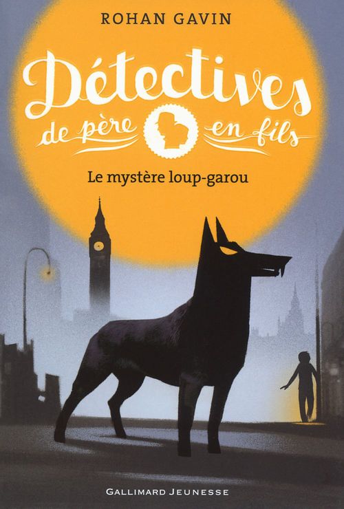 ebook cover of Détectives de père en fils (Tome 2) - Le mystère loup-garou, by Rohan Gavin, Anne Krief