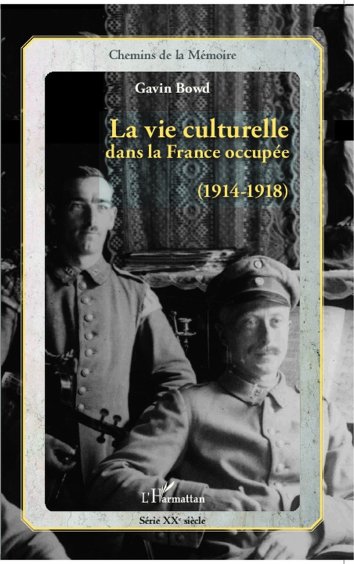 Couverture ebook de La vie culturelle dans la France occupée (1914-1918), de Gavin Bowd