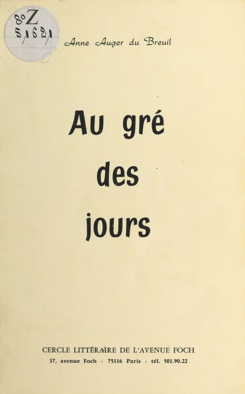 Couverture ebook de Au gré des jours : Journal littéraire du Cercle de l'Avenue Foch et des jours passés entre le 13 décembre 1979 et le 18 mai 1980, de Anne Auger Du Breuil