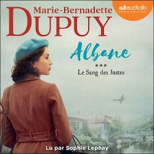 Couverture audiobook de Albane, tome 3 - Le Sang des Justes, de Marie-Bernadette Dupuy