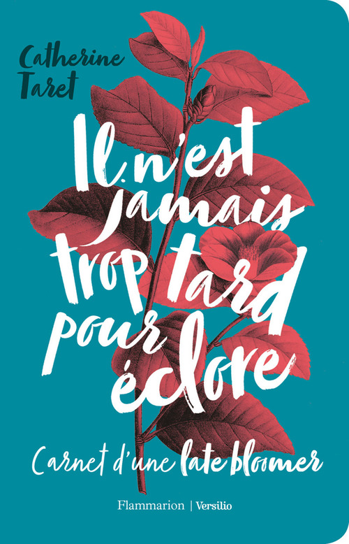 ebook cover of Il n'est jamais trop tard pour éclore, by Catherine Taret