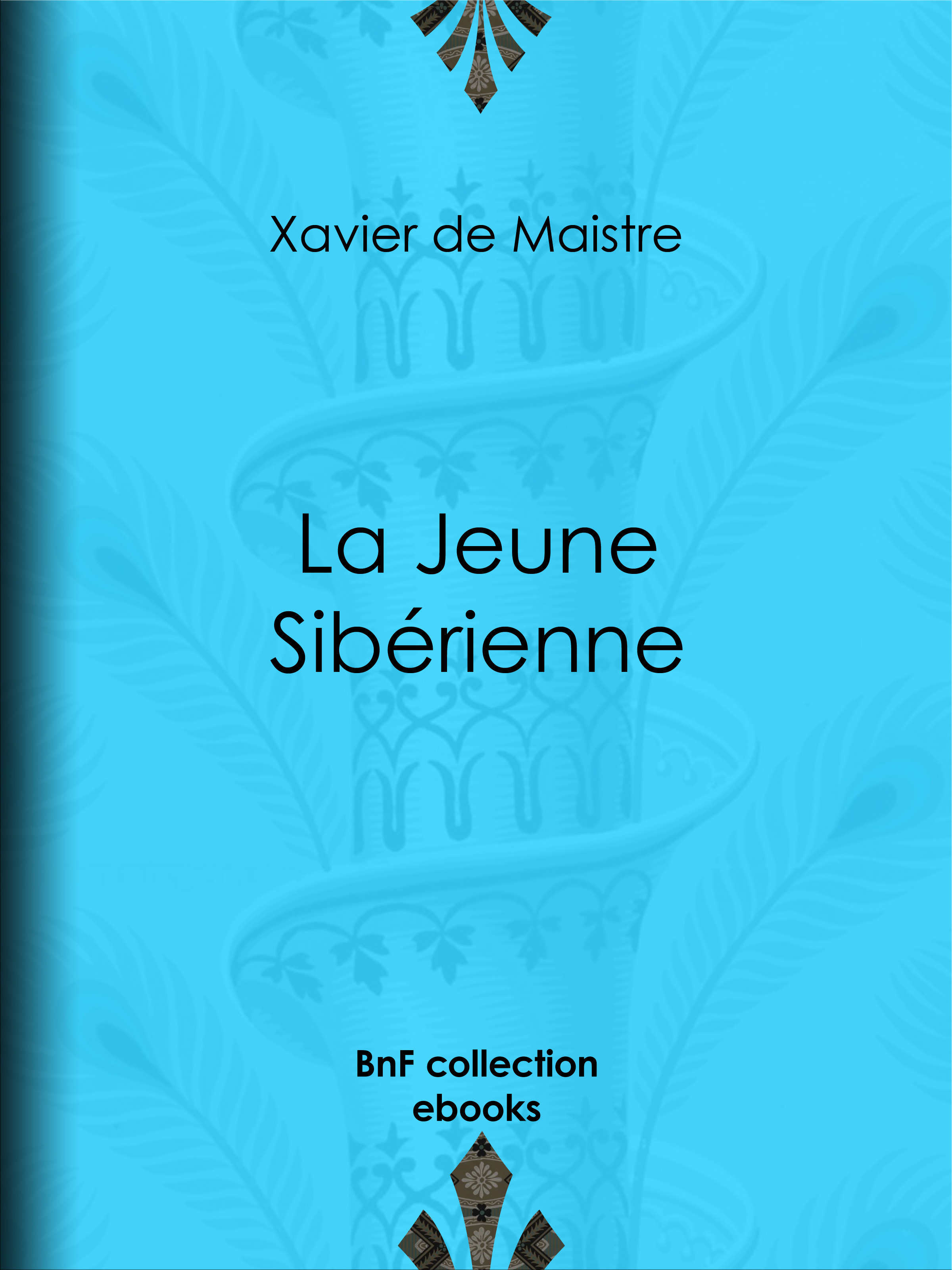 ebook cover of La Jeune Sibérienne, by Charles-augustin Sainte-beuve, Xavier de Maistre