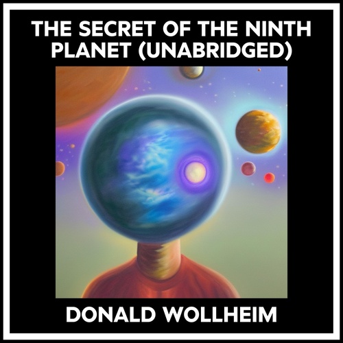 audiobook cover of The Secret Of The Ninth Planet (Unabridged), by Donald Wollheim