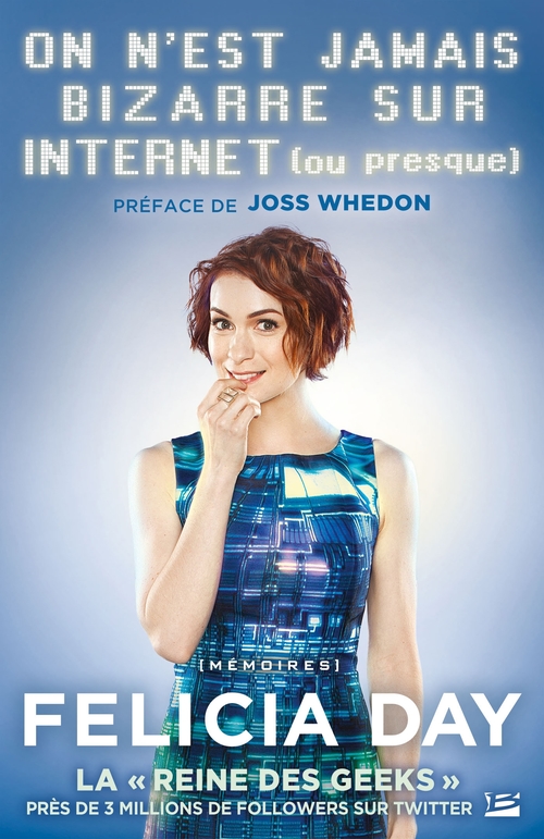 Couverture ebook de On n'est jamais bizarre sur Internet (ou presque), de Felicia Day