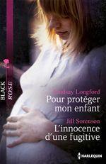 Couverture ebook de Pour protéger mon enfant - L'innocence d'une fugitive, de Lindsay Longford, Jill Sorenson