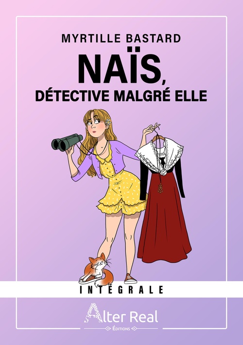 ebook cover of Naïs, détective malgré elle - L'intégrale, by Myrtille Bastard