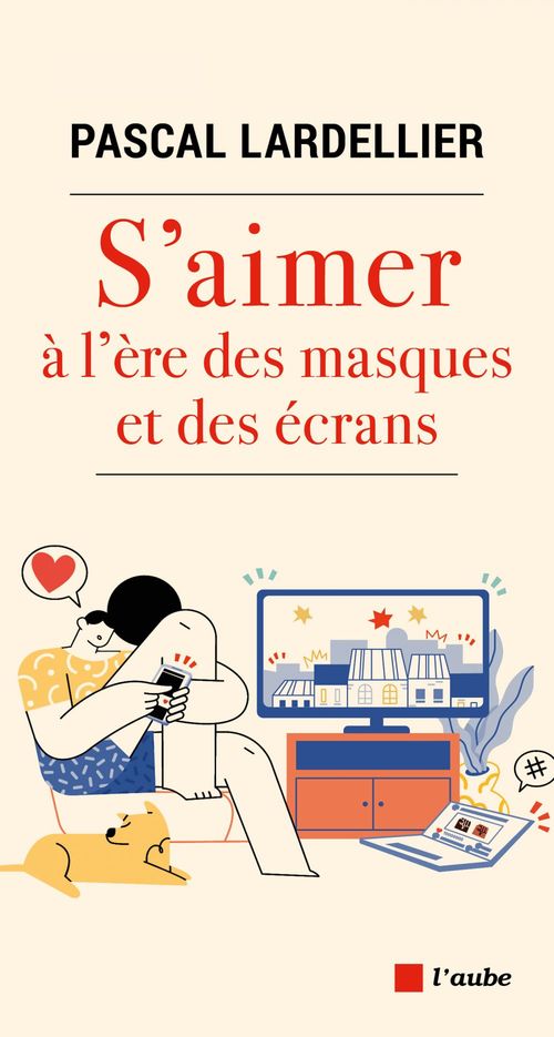ebook cover of S´aimer à l´ère des masques et des écrans, by Pascal Lardellier