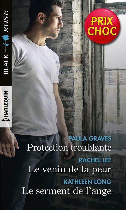 Couverture ebook de Protection troublante - Le venin de la peur - Le serment de l'ange, de Paula Graves, Rachel Lee, Kathleen Long