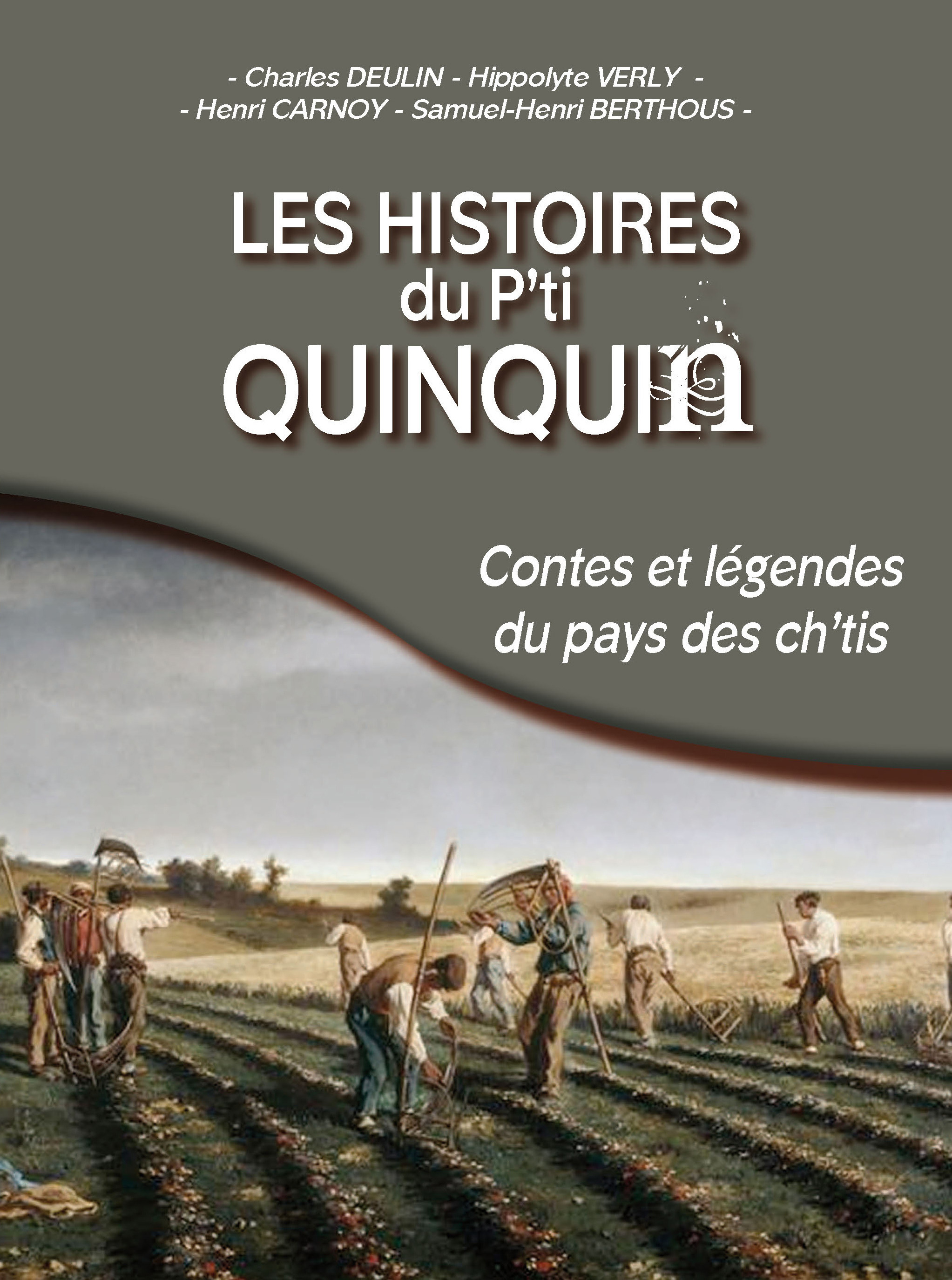 Couverture ebook de Les histoires du p'ti Quinquin, de Hippolyte Verly, Samuel-henri Berthous, Henri Carnoy, Charles Deulin