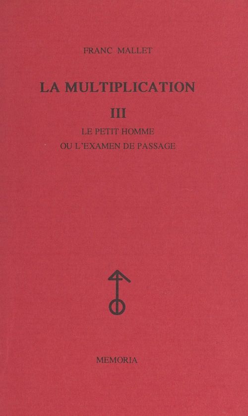 ebook cover of La multiplication (3). Le petit homme ou L'examen de passage, by Franc Mallet
