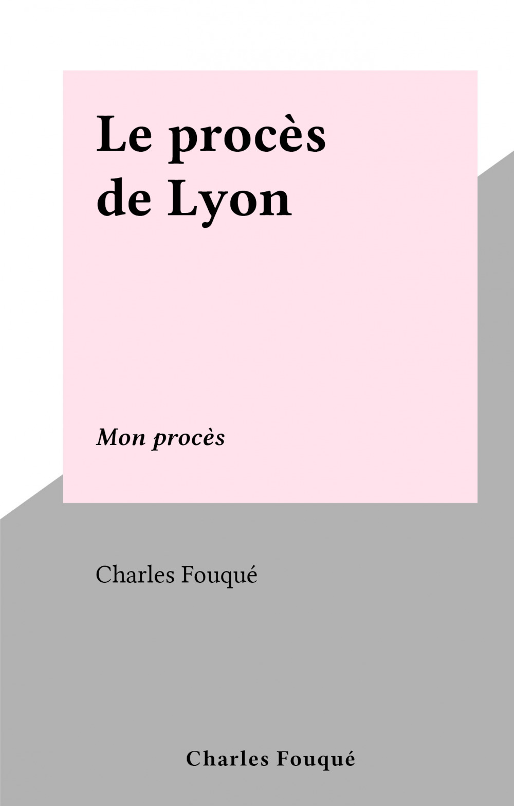 ebook cover of Le procès de Lyon, by Charles Fouque