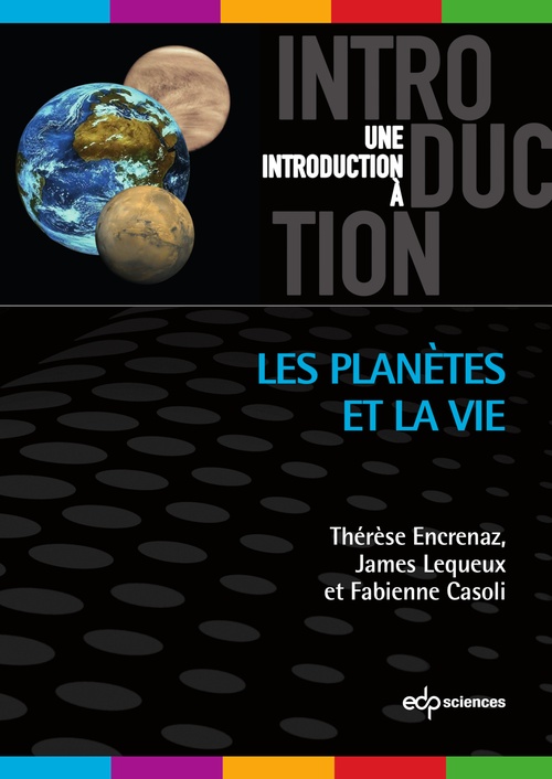 Couverture ebook de Les planètes et la vie, de James Lequeux, Fabienne Casoli, Thérèse Encrenaz