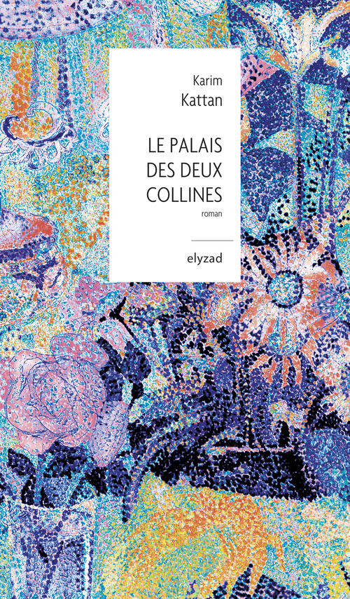 Couverture ebook de Le Palais des deux collines, de Karim KATTAN