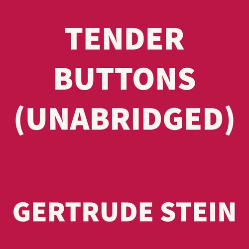 Couverture audiobook de Tender Buttons (UNABRIDGED), de Gertrude Stein