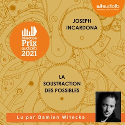 Couverture audiobook de La Soustraction des possibles, de Joseph Incardona