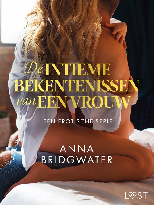 ebook cover of De intieme bekentenissen van een vrouw: Een erotische serie, by Anna Bridgwater