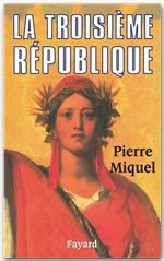 Couverture ebook de La Troisième République, de Pierre Miquel