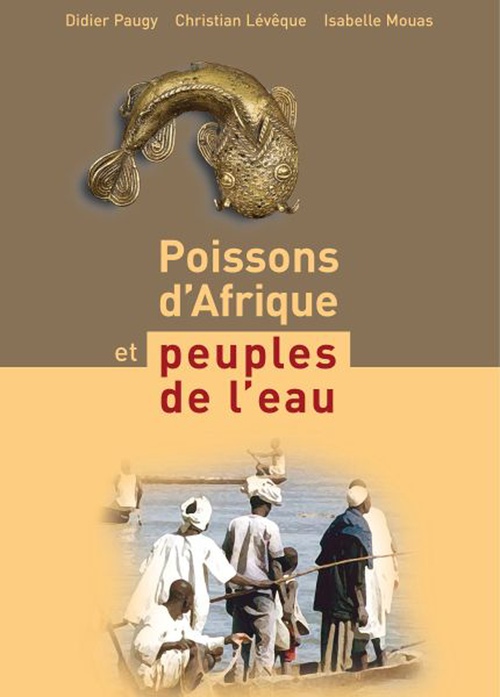 ebook cover of Poissons d'Afrique et peuples de l'eau, by Didier Paugy, Christian Levêque, Isabelle Mouas, Sébastien Lavoué