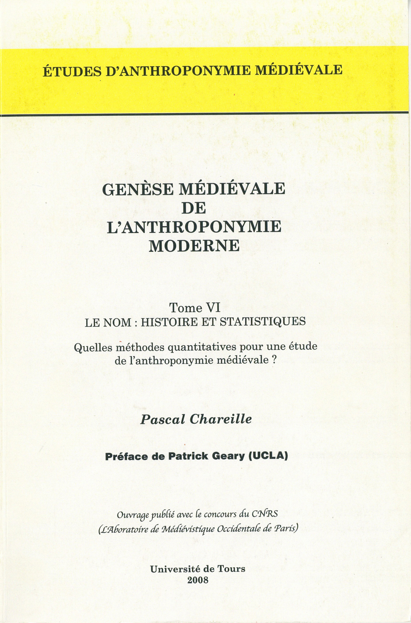 Couverture ebook de Genèse médiévale de l'anthroponymie moderne. Tome VI : Le nom, histoire et statistiques, de Pascal Chareille