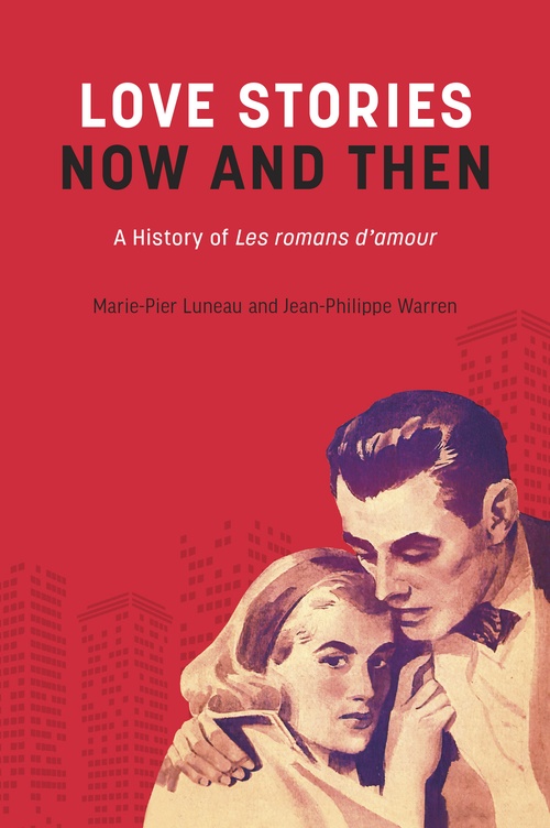 Couverture ebook de Love Stories Now and Then, de Jean-Philippe Warren, Marie-Pier Luneau