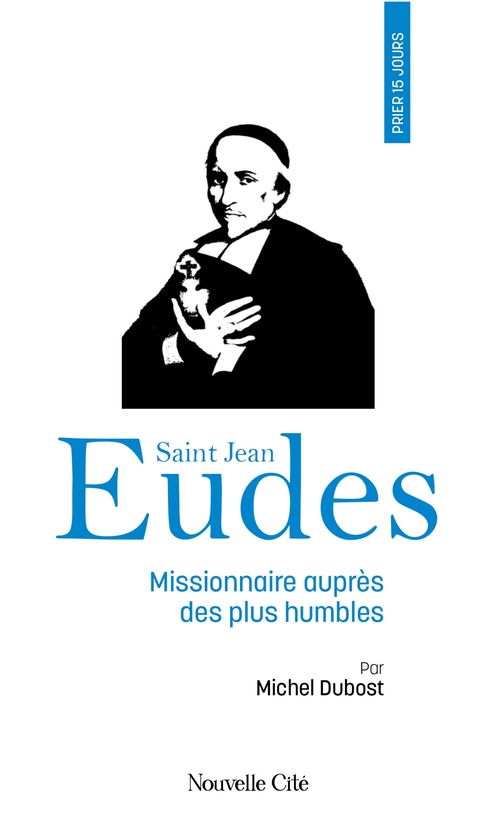 ebook cover of Prier 15 jours avec saint Jean Eudes, by Michel Dubost