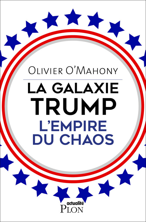 Couverture ebook de La galaxie Trump, l'empire du chaos, de Olivier O'Mahony