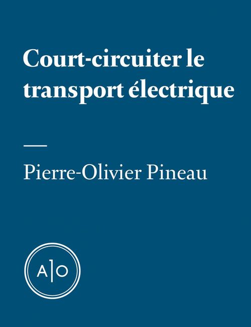 ebook cover of Court-circuiter le transport électrique, by Pierre-Olivier Pineau