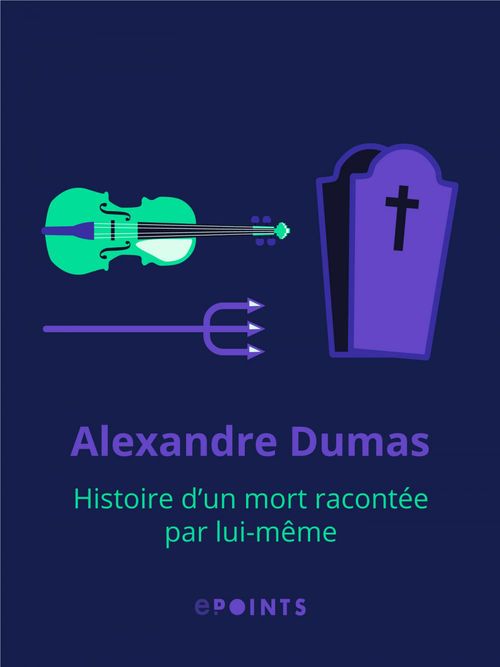 Couverture ebook de Histoire d'un mort racontée par lui-même, de Alexandre Dumas Pere