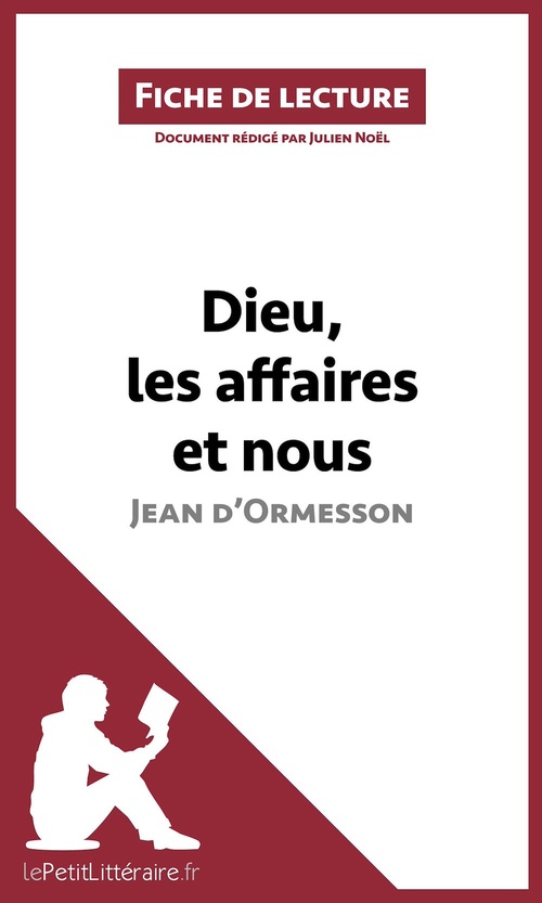 ebook cover of Dieu, les affaires et nous de Jean d'Ormesson (Fiche de lecture), by Julien Noel