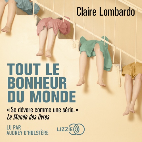 audiobook cover of Tout le bonheur du monde, by Claire Lombardo