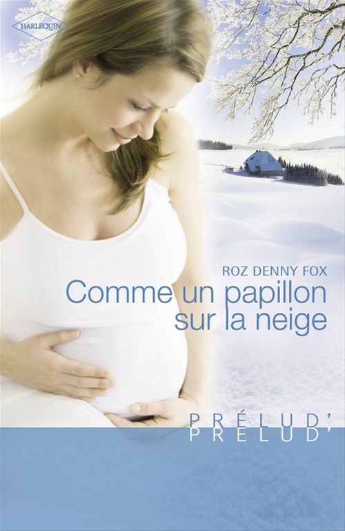 ebook cover of Comme un papillon sur la neige (Harlequin Prélud'), by Denny Fox roz