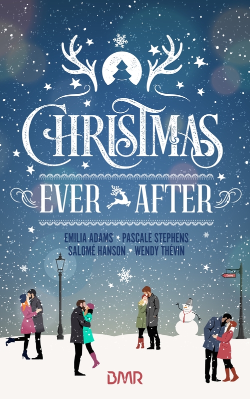 Couverture ebook de Christmas Ever After, de Emilia Adams, Salomé Hanson, Pascale Stephens, Wendy Thévin