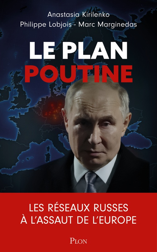 ebook cover of Le Plan Poutine - Enquête sur les réseaux russes en Europe, by Anastasia Kirilenko, Philippe Lobjois, Marcos Marginedas Izquierdo