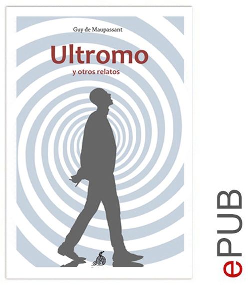 Couverture ebook de El Ultromo y otros relatos, de Guy De Maupassant