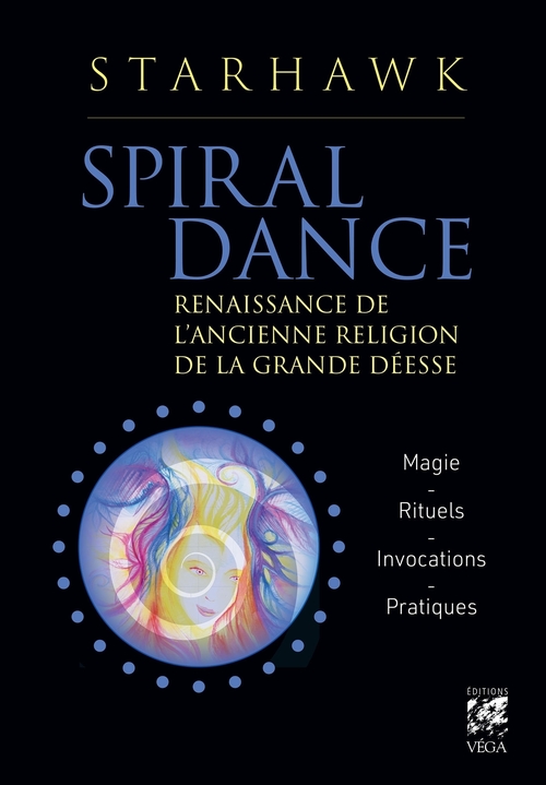 Couverture ebook de Spiral dance - Renaissance de l'ancienne religion de la Grande Déesse, de Starhawk